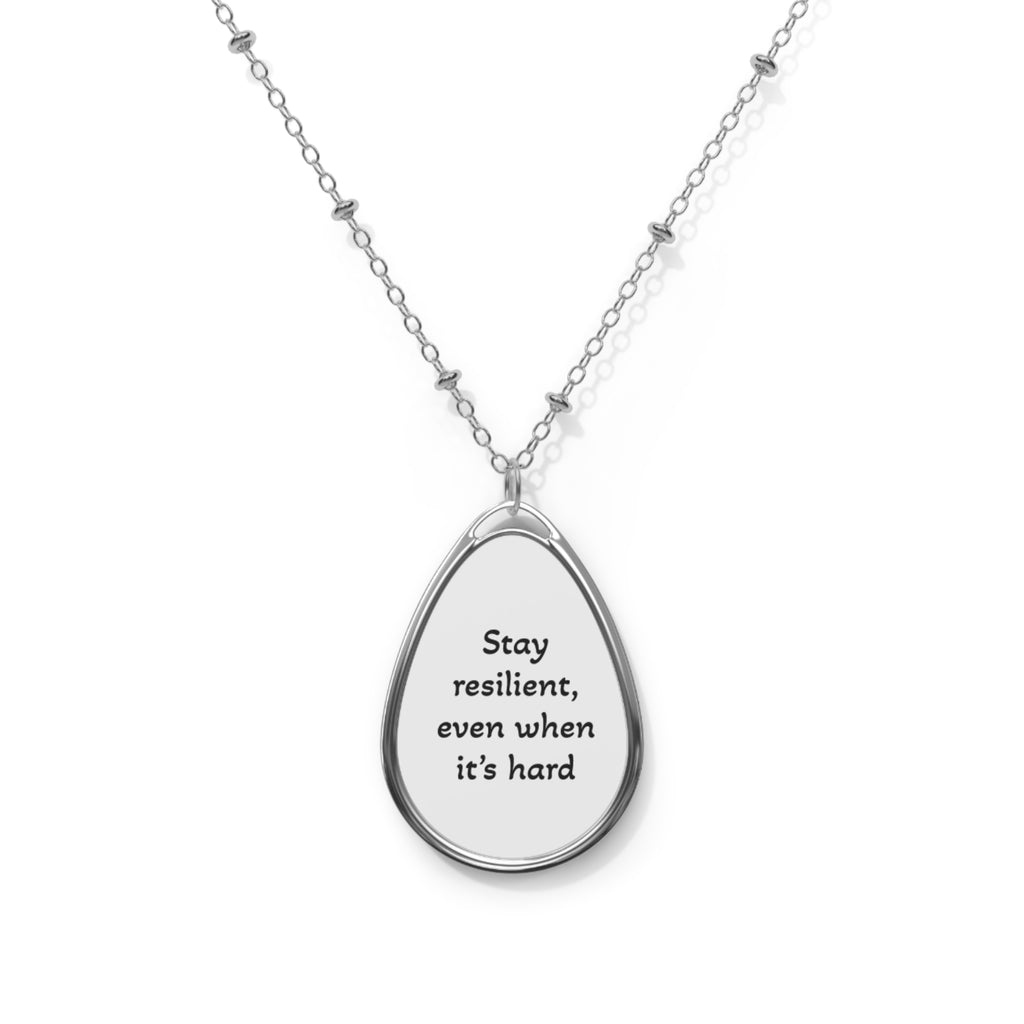 Inspirational Oval Necklace, Stay Resilient Jewelry, Gift for Her, Motivational Pendant, Resilience Jewelry, Encouragement Gift