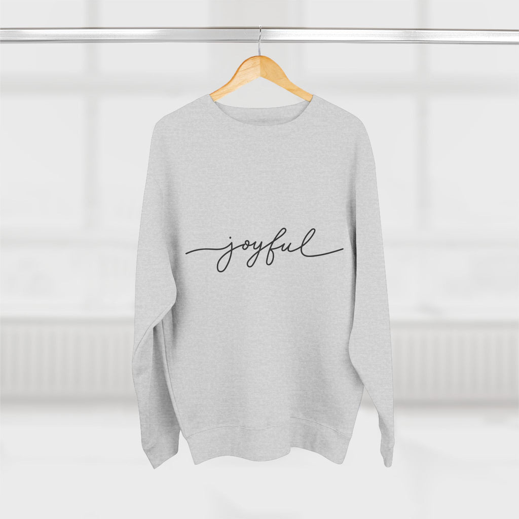 Joyful Unisex Crewneck Sweatshirt, Cozy Gift, Inspirational Apparel, Casual Wear, Birthday Gift, Positive Vibes